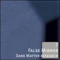 False Mirror : Dark Matter Research